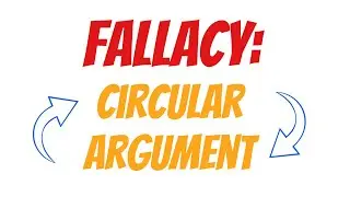 Circular Argument | Logical Fallacies