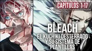 Bleach El Kuchiki Desterrado y su Sistema de Plantillas | Capitulos 1-17