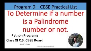 Python Program#9- To check if a number is a Palindrome number or not #anjaliluthra #class11cs #cbse