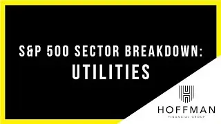 S&P 500 Sector Breakdown: Utilities | Vlog # 37