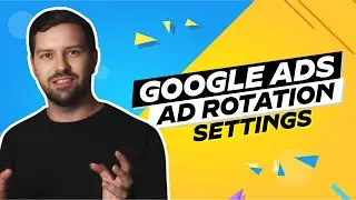 Google Ads Ad Rotation Settings