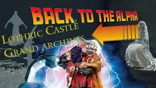 Back To The Alpha - Network Stress Test - Lothric Castle\Grand Archives