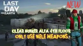 NO GUNS CHALLENGE.. | BUNKER ALFA 4TH FLOOR | LAST DAY ON EARTH