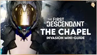 The First Descendant - Invasion: The Chapel  | Mechanic Mini-Guide