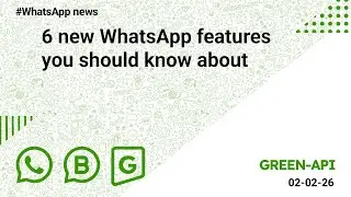 6 new WhatsApp features you should know about. 02-02-2026