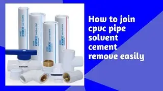 How to Cpvc pipe joint solvent cement remove easily|Hindi|How to make unusable plumbing Cpvc usable.