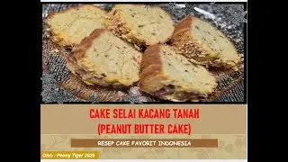 INDONESIAN CAKE RECIPE : PEANUT BUTTER CAKE (CAKE SELAI KACANG TANAH)