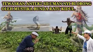 TEWASKAN ANTEK2 SILUMAN NYI BLORONG.OLEH MUSTIKA BUNDA RATU KIDUL. 