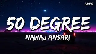 Nawaj Ansari - 50 Degree (Lyrics Explanation)