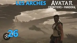 Les Arches Avatar Frontiers of Pandora Épisode 26 FR 💙
