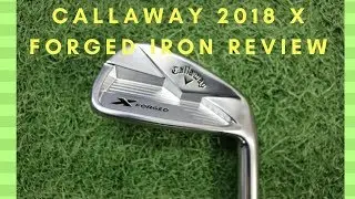 Callaway X Forged 2018 Iron Review