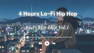 Lo-Fi Hip Hop 로우파이 힙합 | 집중용 배경음악 4시간