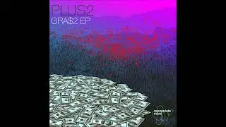 PLUS2 - GRA2 (Original Mix) [REPOPULATE MARS]