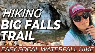Hiking Big Falls Trail in Forest Falls (Near Big Bear Lake | San Bernardino National Forest)