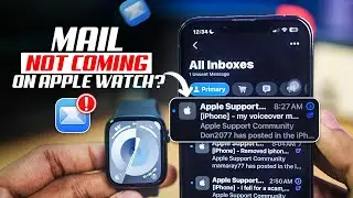 Mail Comes to iPhone But Not Apple Watch? Here&rsquo;s the Fix!