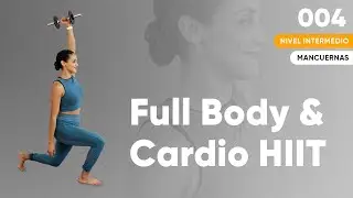 Full Body & Cardio HIIT 💥| ¡Entrenamiento intenso para cuerpo completo! 💦
