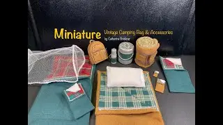 Miniature easy DIY Vintage Camping Sleeping Bag & accessories project in several scales for display