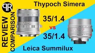 REVIEW/TEST/COMPARISON: Thypoch Simera 35/1.4 ASPH vs Leica Summilux 35/1.4 ASPH FLE II
