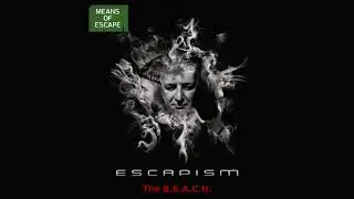 Means of Escape - The B.E.A.C.H. [Official Audio]