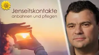 Jenseitskontakte anbahnen und pflegen