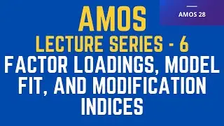 6. SEM | SPSS AMOS — Факторные нагрузки, соответствие модели и индексы модификации — Наставник по...