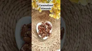 Caramelized Almonds #almonds #snacks