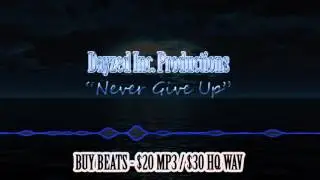 Inspirational/Motivational Hip Hop Instrumental/Beat - Never Give Up [Dayzed Inc. Productions]