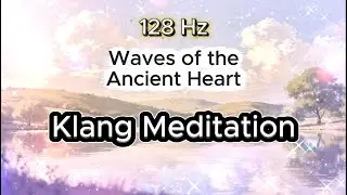 Waves of the Ancient Heart..128 Hz..Shamanic.....Healing Frequency Music...Meditation Music...Relax