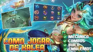 COMO JOGAR COM A NOVA HERO&Iacute;NA KALEA! TUTORIAL COMPLETO | MOBILE LEGENDS