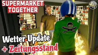 Wetter & Zeitungsstand (Neues Update) - Supermarket Together Gameplay Koop [deutsch]