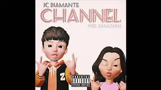 JC DIAMANTE - CHANNEL (Prod. JUAN ALCARAZ)