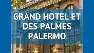 GRAND HOTEL ET DES PALMES PALERMO 4* Сицилия &ndash; ГРАНД ХОТЕЛ ЕТ ДЕС ПАЛМЕС ПАЛЕРМО 4* Сицилия обзор