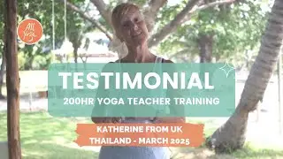 Testimonial by Katherine from UK - 200hr Yoga Teacher Training Thailand, March 2025