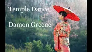M&uacute;sica China Instrumental: Temple Dance - Damon Greene