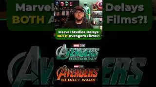 BOTH Avengers Movies Get Delayed?!