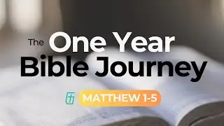The One Year Bible Journey Week 1  | Matthew 1-5   |  The Bible for Beginners  |  Cary Schmidt