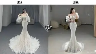 lisa or lena || Weeding edition || Your choice ♡ || ‎@_fashion_ 