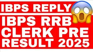 IBPS REPLY - IBPS RRB CLERK PRE RESULT 2025