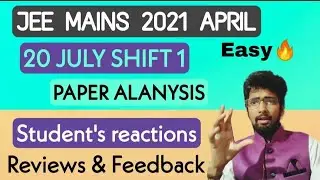 Jee mains 2021:20 july shift 1 paper analysis||😯Student's review on jee mains april attempt today