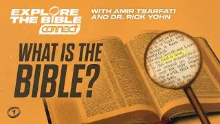 Explore the Bible &ndash; What is the Bible?