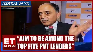 Federal Bank's MD & CEO Shyam Srinivasan On Growth & Expansion Plans Of The Bank | ET Now Exclusive