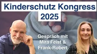 Kinderschutz Kongress 2025 - Gespr&auml;ch mit Mira Feist und Frank-Robert