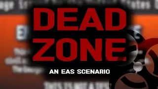 EAS SCENARIO - DEAD ZONE