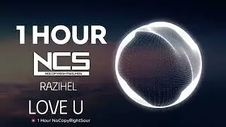 [1 HOUR] Razihel - Love U | Jersey Club | NCS - Copyright Free Music