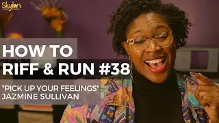 How to Sing Riff & Run #38 | Pick Up Your Feelings by Jazmine Sullivan