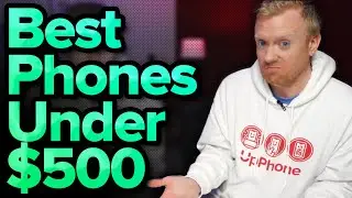 Best Cell Phones Under $500 In 2021