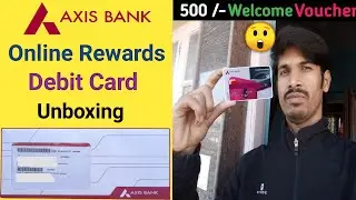 Axis Bank Online Reward Debit Card Unboxing | Axis Bank Online Reward Debit Card Benefits & Features