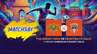THE DREAM TEAM VS FRONTIER FC DELHI | LIVE Football | DSA Senior Division | 11:00 AM