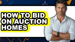 How to Bid on Auction Homes (full Guide)