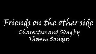 Friends on the other side - Sander Sides Performace
